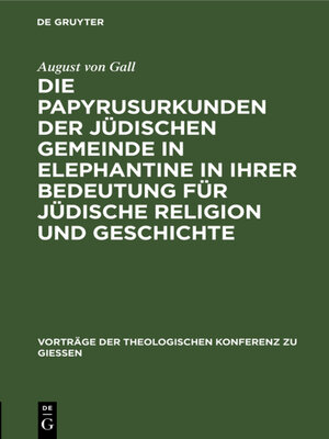 cover image of Die Papyrusurkunden der jüdischen Gemeinde in Elephantine in ihrer Bedeutung für jüdische Religion und Geschichte